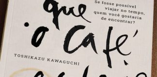 Resenha: Antes Que O Café Esfrie ( Toshikazu Kawaguchi) Antes que o café esfrie